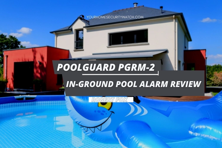 Poolguard PGRM-2 In-Ground Pool Alarm Review