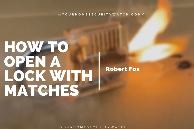 How to Open a Lock with Matches