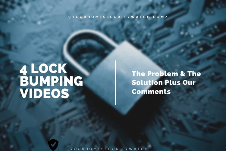 4 Lock Bumping Videos – The Problem & The Solution Plus Our Comments