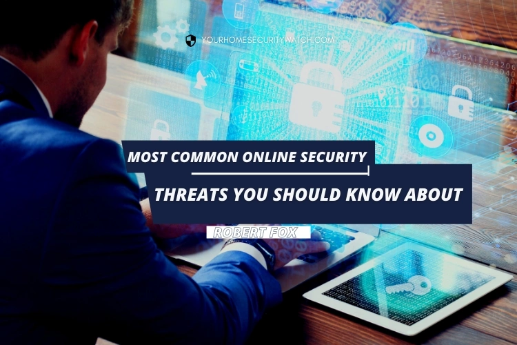 Most Common Online Security Threats You Should Know About