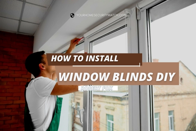 How to Install Window Blinds DIY