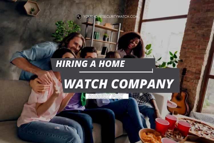7 Ways a Home Watch Company Can Help You