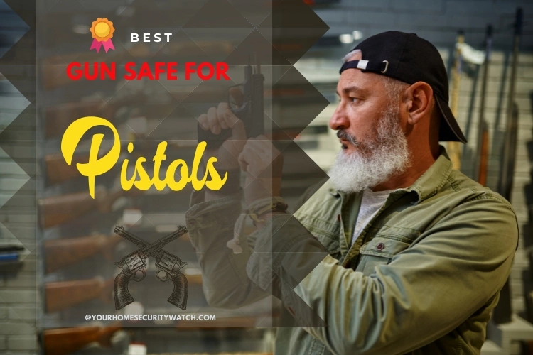 Best Gun Safe for Pistols: Reviews, Buying Guide, and FAQs 2022