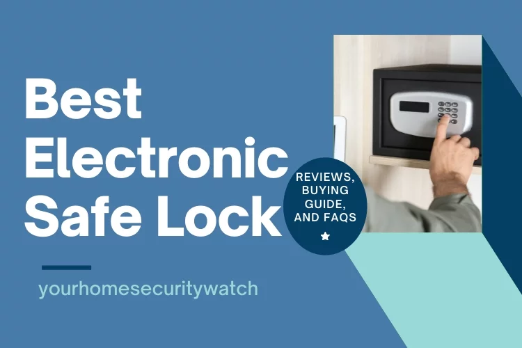 Best Electronic Safe Lock Buying Guide