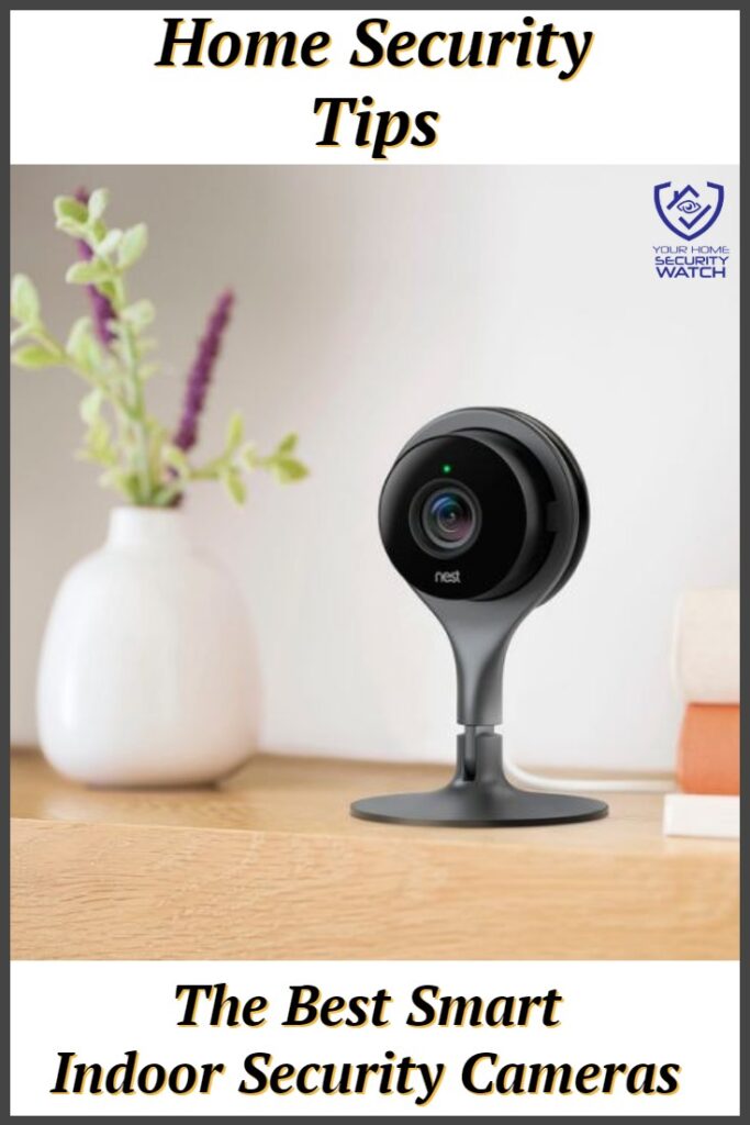 Best Smart Indoor Security Cameras Your Home & Business Security Experts